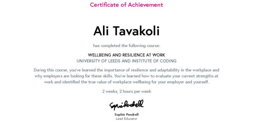 Ali Tavakoli’s certificate for “Wellbeing and Resilience at Work”, University of Leeds